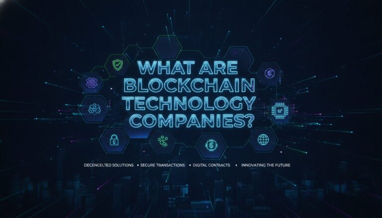 Blockchain Technology Companies: 2026 Sector Guide