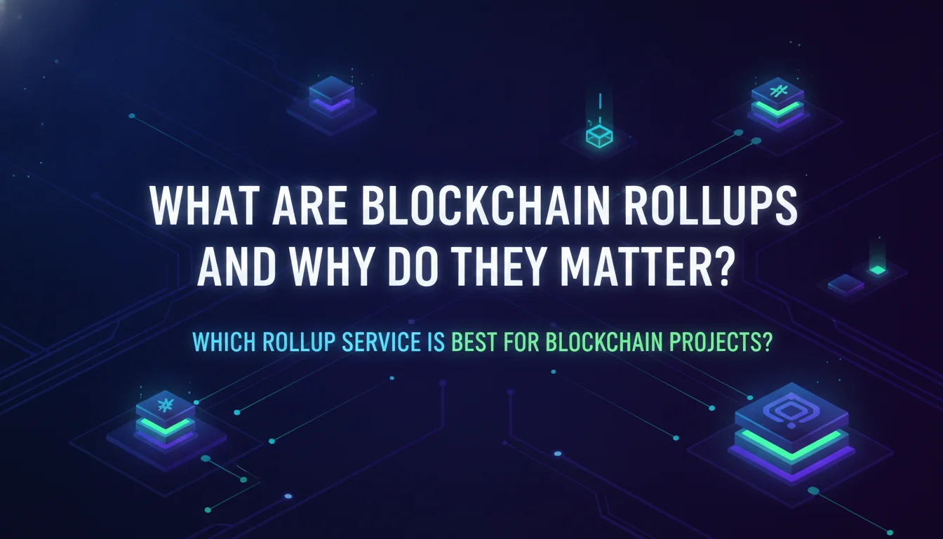 Illustration of What Are Blockchain Rollups and Why Do They Matter?