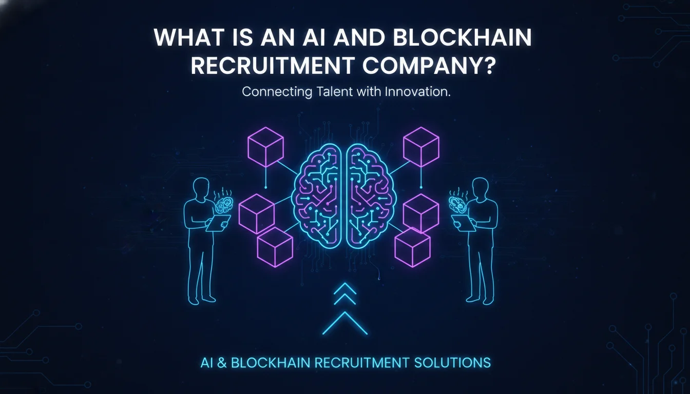 Illustration of What Is an AI and Blockchain Recruitment Company?