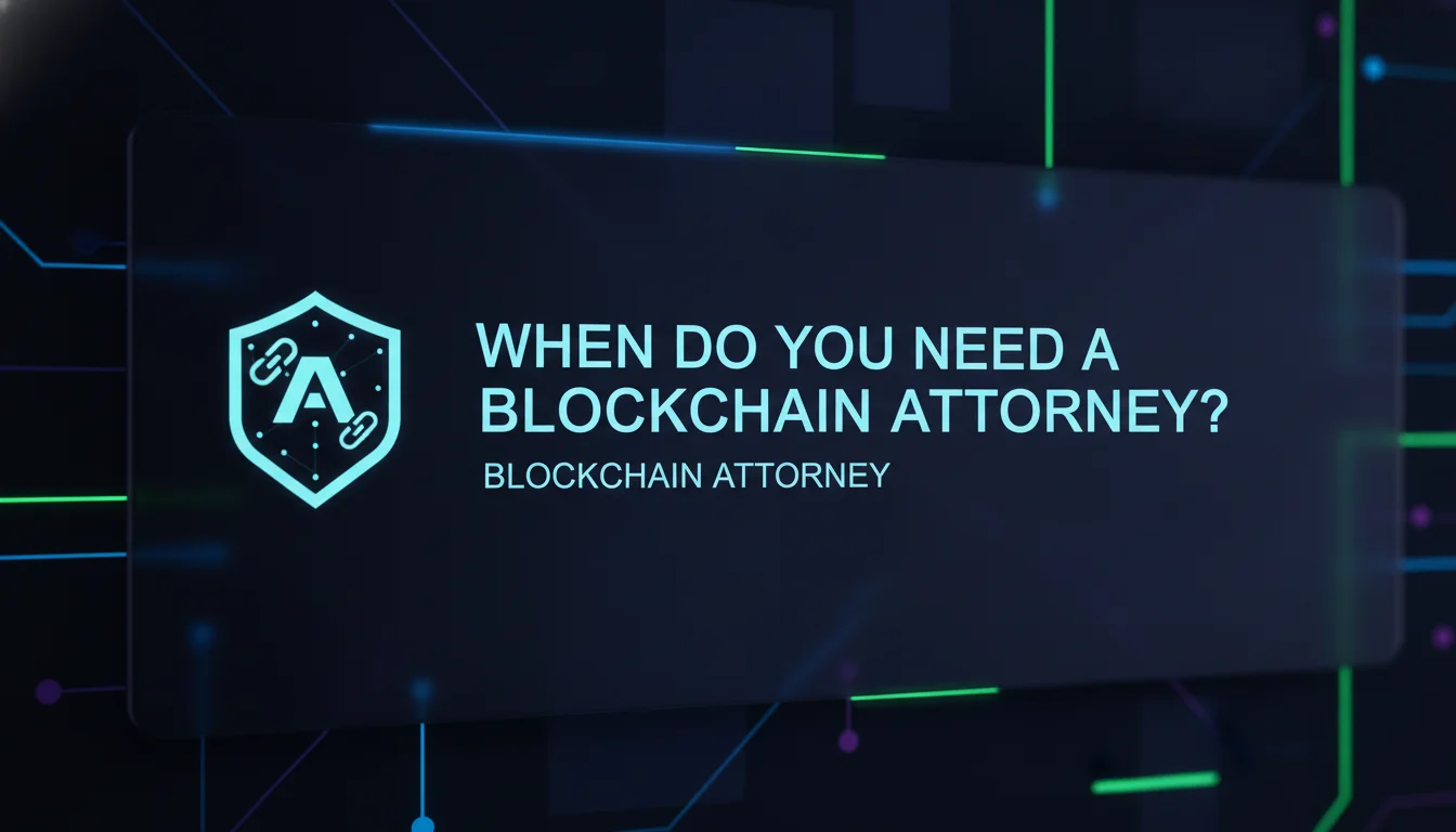 When Do You Need a Blockchain Attorney? — illustrated overview