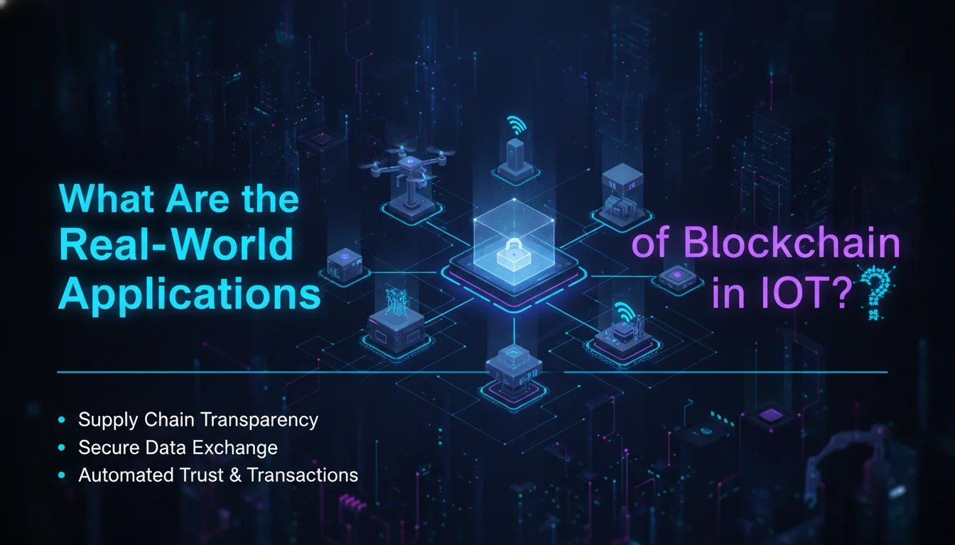 Concept illustration for What Are the Real-World Applications of Blockchain in IoT?