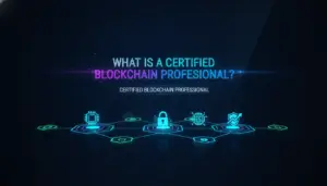Illustration of What Is a Certified Blockchain Professional?