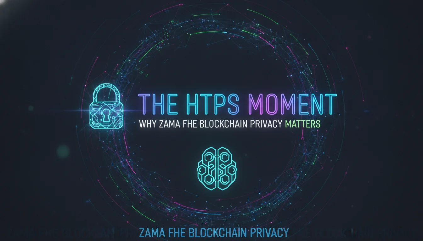 The HTTPS Moment: Why Zama FHE Blockchain Privacy Matters — illustrated overview